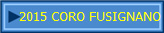 2015 CORO FUSIGNANO